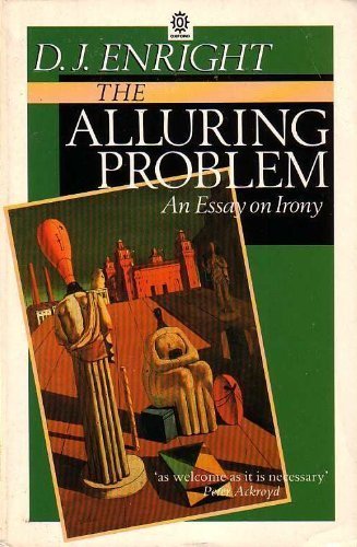 Beispielbild fr The Alluring Problem: An Essay on Irony (Oxford Paperbacks) zum Verkauf von Decluttr