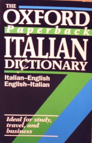 Imagen de archivo de The Oxford Paperback Italian Dictionary : Italian-English, English-Italian a la venta por Better World Books