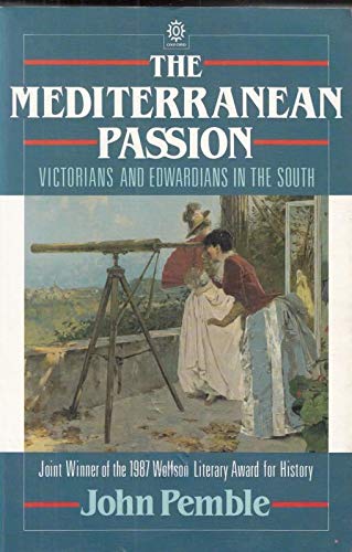 9780192822079: The Mediterranean Passion: Victorians and Edwardians in the South (Oxford paperbacks)