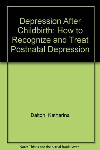 Stock image for Depression After Childbirth: How to Recognize and Treat Postnatal Depression for sale by Ergodebooks