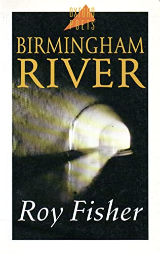Beispielbild fr Birmingham River (Oxford Poets S.) zum Verkauf von WorldofBooks