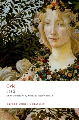 Fasti (Oxford World's Classics) (9780192824110) by Ovid; Wiseman, Anne; Wiseman, Peter