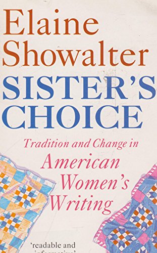 Stock image for Sister's Choice: Tradition and Change in American Women's Writing. for sale by Black Cat Hill Books