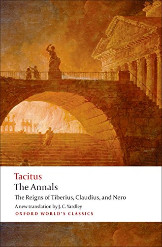 Beispielbild fr The Annals: The Reigns of Tiberius, Claudius, and Nero (Oxford World's Classics) zum Verkauf von BooksRun