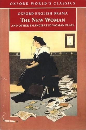 Stock image for Oxford World's Classics: The New Woman and Other Emancipated Woman Plays for sale by Brit Books