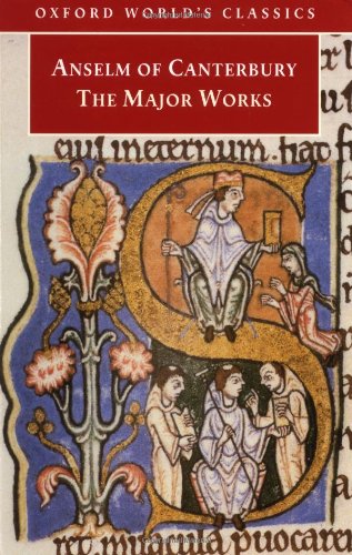 Beispielbild fr Anselm of Canterbury: The Major Works (Oxford World's Classics) zum Verkauf von WorldofBooks