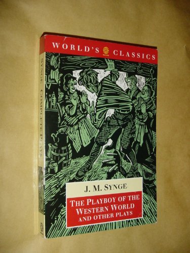 Stock image for The Playboy of the Western World and Other Plays: Riders to the Sea; The Shadow of the Glen; The Tinker's Wedding; The Well of the Saints; The Playboy for sale by ThriftBooks-Dallas