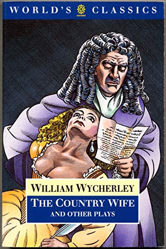 Beispielbild fr The Country Wife and Other Plays (Title Love in a Wood/the Gentleman Dancing-Master/the Country Wife/the Plain Dealer - World's Classics) zum Verkauf von SecondSale