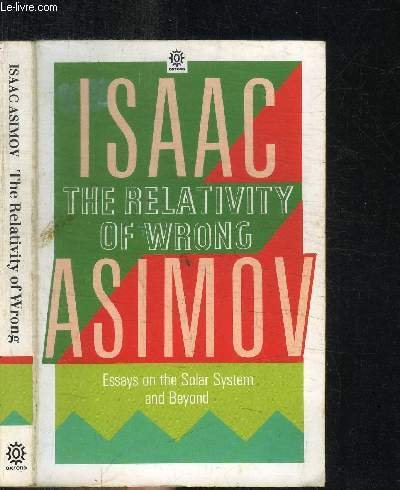 

The Relativity of Wrong: Essays on the Solar System and Beyond