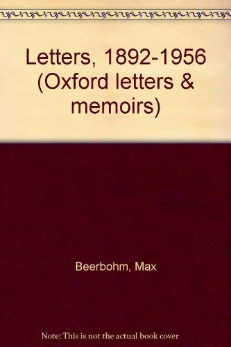 Imagen de archivo de Letters of Max Beerbohm 1892-1956 (Oxford Letters and Memoirs) a la venta por MusicMagpie
