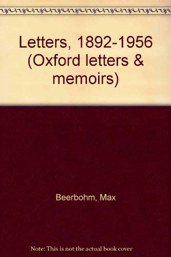 Stock image for Letters of Max Beerbohm 1892-1956 (Oxford Letters and Memoirs) for sale by MusicMagpie