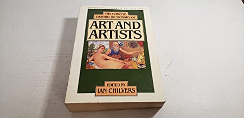 Beispielbild fr The Concise Oxford Dictionary of Art and Artists (Oxford Paperback Reference) zum Verkauf von AwesomeBooks