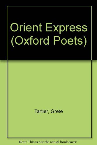 Stock image for Orient Express (Oxford Poets) for sale by Reuseabook