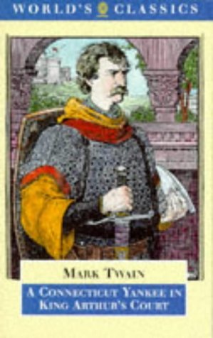 A Connecticut Yankee in King Arthur's Court (World's Classics) - Inge, M. Thomas, Twain, Mark