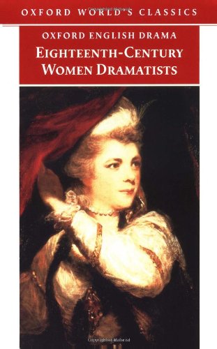 Stock image for Eighteenth-Century Women Dramatists (Oxford World's Classics) for sale by Half Price Books Inc.
