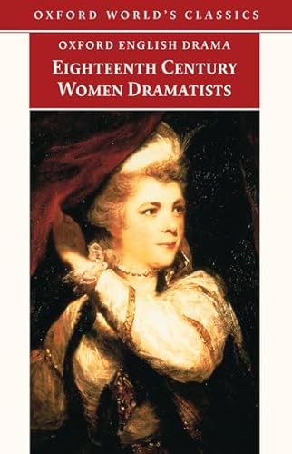 9780192827296: Eighteenth-Century Women Dramatists (Oxford World's Classics)