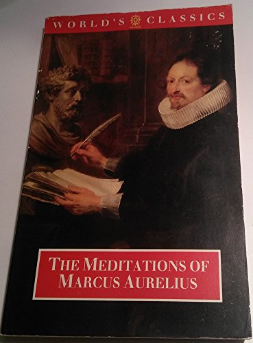 Stock image for The Meditations of Marcus Aurelius Antoninus (World's Classics) for sale by Books From California