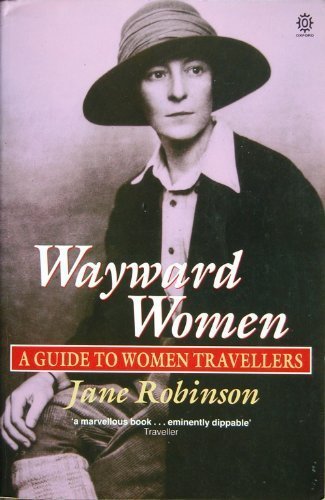 Imagen de archivo de Wayward Women: A Guide to Women Travellers a la venta por SecondSale