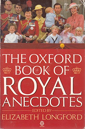 Stock image for The Oxford Book of Royal Anecdotes for sale by Wonder Book