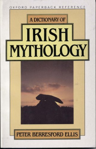 9780192828712: A Dictionary of Irish Mythology