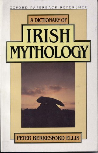 9780192828712: A Dictionary of Irish Mythology (Oxford Paperback Reference)