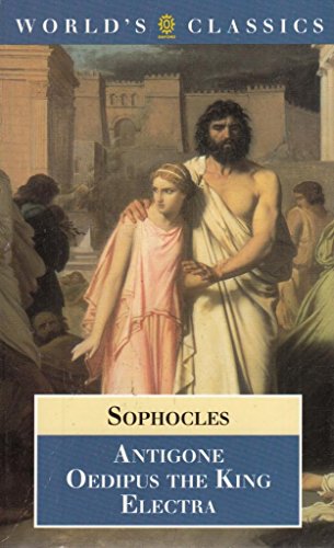 9780192829221: Antigone, Oedipus the King, Electra (The ^AWorld's Classics)