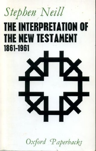 9780192830050: The Interpretation of the New Testament, 1861-1961