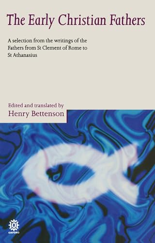 The Early Christian Fathers: A Selection from the Writings of the Fathers from St. Clement of Rome to St. Athanasius (9780192830098) by [???]