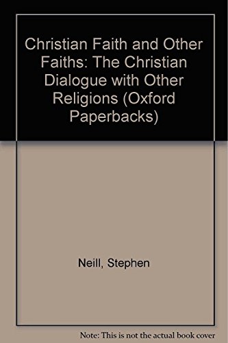 Beispielbild fr Christian faith and other faiths: The Christian dialogue with other religions (Oxford paperbacks, 196) zum Verkauf von Wonder Book