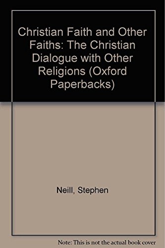 Imagen de archivo de Christian faith and other faiths: The Christian dialogue with other religions (Oxford paperbacks, 196) a la venta por Wonder Book