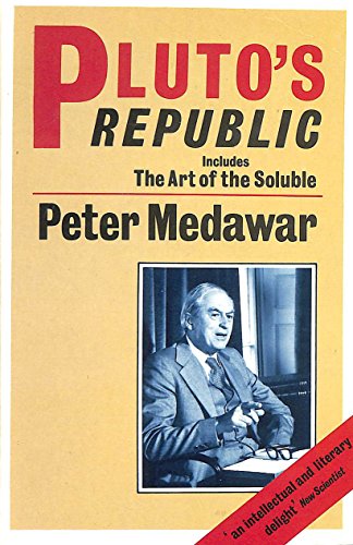 Stock image for Pluto's Republic: Incorporating the Art of the Soluble and Induction and Intuition in Scientific Thought for sale by ThriftBooks-Atlanta