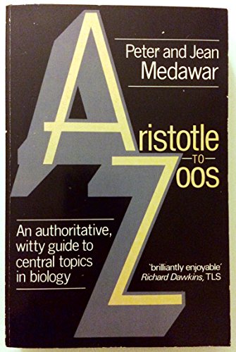 Aristotle to Zoos: A Philosophical Dictionary of Biology (Oxford Paperbacks) (9780192830432) by P. B. Medawar; J. S. Medawar