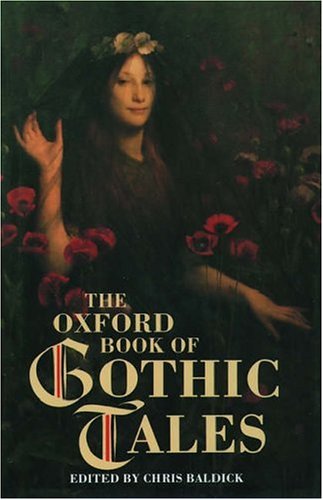 Beispielbild fr The Oxford Book of Gothic Tales (The Oxford Book of . . . Series) zum Verkauf von Half Price Books Inc.