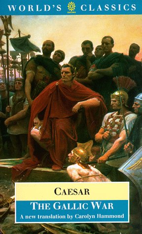 Stock image for JULIUS CAESAR: SEVEN COMMENTARIES ON THE GALLIC WAR With an Eighth Commentary by Aulus Hirtius for sale by Ancient World Books