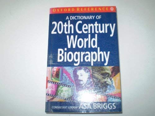 Stock image for A Dictionary of Twentieth-Century World Biography for sale by Better World Books