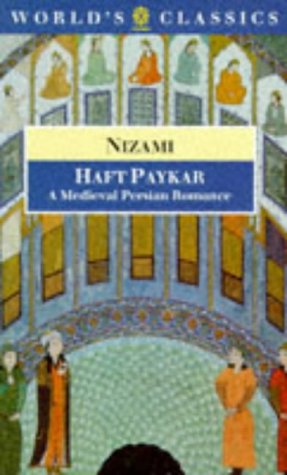 Stock image for The Haft Paykar: A Medieval Persian Romance (Oxford World's Classics) for sale by Lost Books