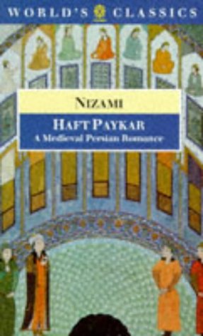 9780192831842: The Haft Paykar: A Medieval Persian Romance (The ^AWorld's Classics)