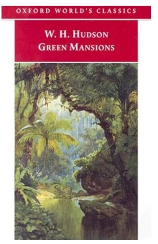 Imagen de archivo de Green Mansions: A Romance of the Tropical Forest (Oxford World's Classics) a la venta por WorldofBooks