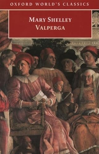 9780192832894: Oxford World's Classics: Valperga: Or, the Life and Adventures of Castruccio, Prince of Lucca