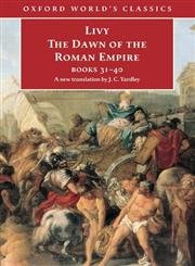 Imagen de archivo de The Dawn of the Roman Empire : Books Thirty-One to Forty a la venta por Better World Books: West