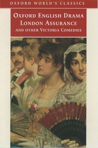 Imagen de archivo de London Assurance and other Victorian Comedies (Oxford World's Classics) a la venta por SecondSale