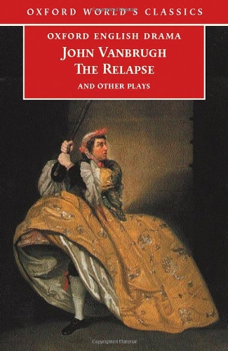 Beispielbild fr The Relapse and Other Plays (Oxford World's Classics) zum Verkauf von HPB-Emerald
