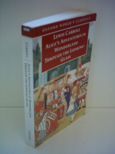 9780192833747: Oxford World's Classics: Alice's Advent Wonder, Through the Looking Glass, What Alice Found There