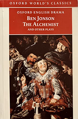 Stock image for The Alchemist and Other Plays: Volpone, or The Fox; Epicene, or The Silent Woman; The Alchemist; Bartholemew Fair (Oxford World's Classics) for sale by AwesomeBooks