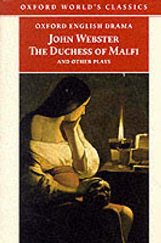 Imagen de archivo de The Duchess of Malfi and Other Plays (Oxford World's Classics) a la venta por More Than Words