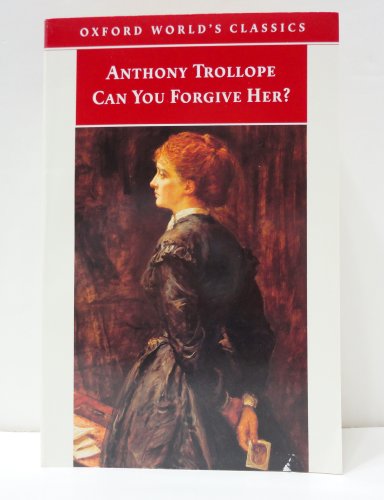 Can You Forgive Her? (Oxford World's Classics) - Anthony Trollope