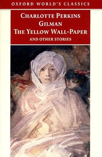 Stock image for The Yellow Wall-paper and Other Stories (Oxford World's Classics) for sale by Wonder Book