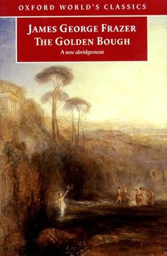 Stock image for The Golden Bough: A Study in Magic and Religion: A New Abridgement from the Second and Third Editions (Oxford World's Classics) for sale by Half Price Books Inc.