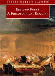 A Philosophical Enquiry into the Origin of our Ideas of the Sublime and Beautiful (Oxford World's Classics) - Burke, Edmund