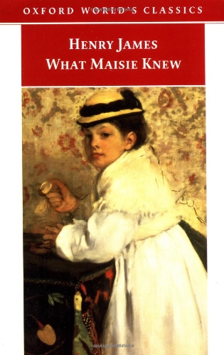 Stock image for What Maisie Knew (Oxford World's Classics) for sale by Wonder Book